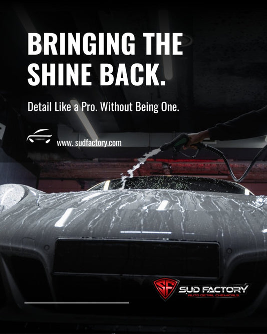 Bringing the Shine Back Detail Like a Pro. Without Being One. - Sud Factory